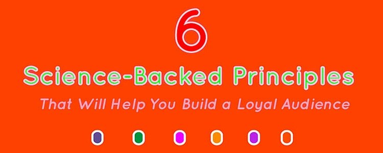 6-Science-Backed-Principles-That-Will-Help-You-Build-A-Loyal-Audience | Link Building Service by #1 UK SEO Link Building Agency | Link Building Service by #1 UK SEO Link Building Agency