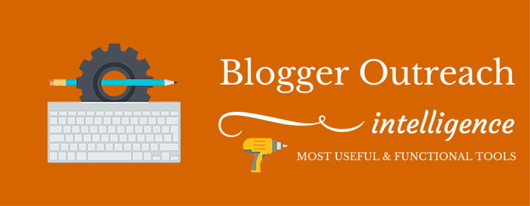 Blogger-Outreach-Intelligence-Most-Useful-And-Functional-Tools | Link Building Service by #1 UK SEO Link Building Agency | Link Building Service by #1 UK SEO Link Building Agency