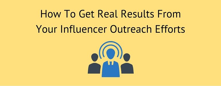 How-To-Get-Real-Results-From-Your-Influencer-Outreach-Efforts | Link Building Service by #1 UK SEO Link Building Agency | Link Building Service by #1 UK SEO Link Building Agency