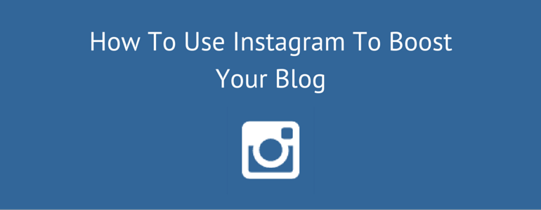 How-To-Use-Instagram-To-Boost-Your-Blog | Link Building Service by #1 UK SEO Link Building Agency | Link Building Service by #1 UK SEO Link Building Agency